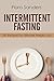 INTERMITTENT FASTING by Flora Sanders