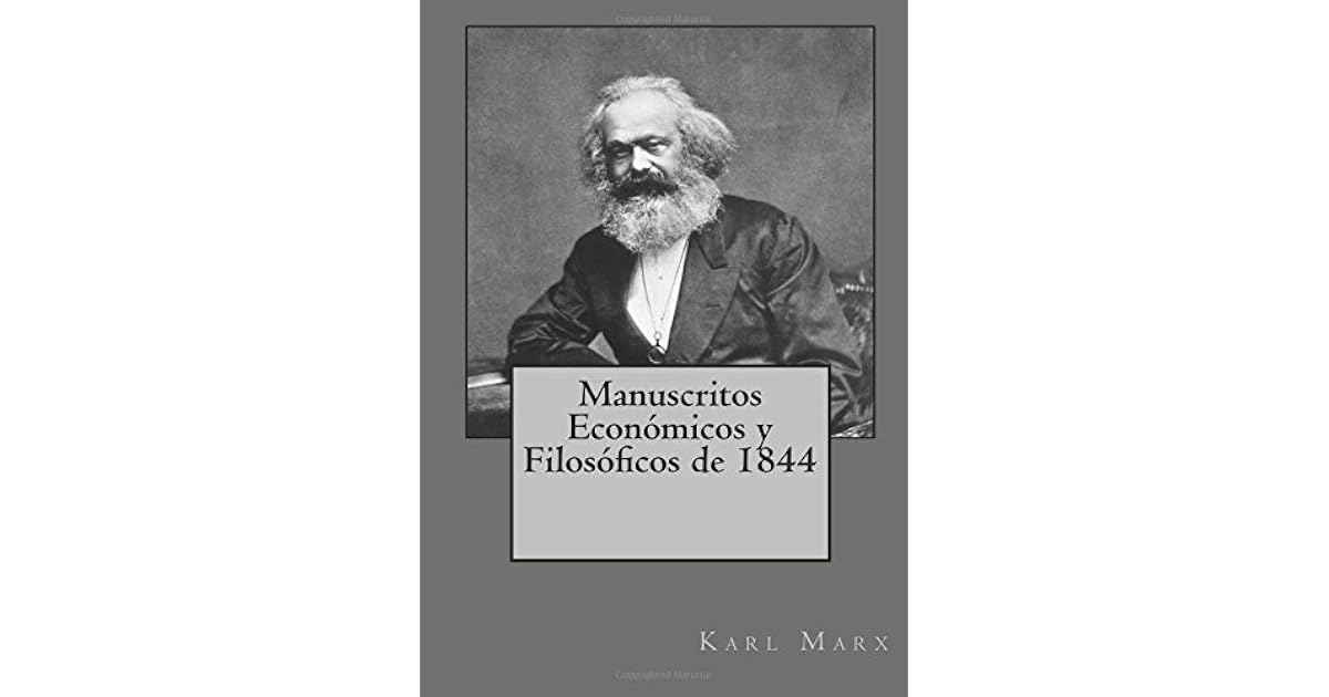 Manuscritos Económicos Y Filosóficos De 1844 Ideas Principales
