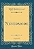 Nevermore, Vol. 2 of 3 (Classic Reprint)