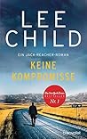 Keine Kompromisse by Lee Child
