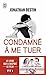 Condamné à me tuer by Jonathan Destin Condamné à me tuer by Jonathan Destin