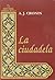 La Ciudadela by A.J. Cronin La Ciudadela by A.J. Cronin