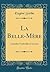 La Belle-Mère: Comédie-Vaudeville En Un Acte (Classic Reprint) (French Edition)