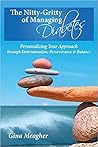 The Nitty-Gritty of Managing Diabetes: Personalizing Your Approach through Determination, Perserverance & Balance