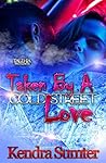 Taken by A Cold Street Love