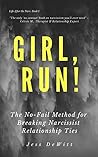 Girl, Run!: The No-Fail Method for Breaking Narcissist Relationship Ties (Life After the Narc Book 1) Book cover for Girl, Run!: The No-Fail Method for Breaking Narcissist Relationship Ties (Life After the Narc Book 1)