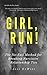 Girl, Run!: The No-Fail Method for Breaking Narcissist Relationship Ties (Life After the Narc Book 1)