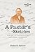 A PASTOR'S SKETCHES: The Art of Evangelistic Pastoral Visitation