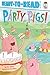 Party Pigs!: Ready-to-Read Pre-Level 1