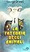 LA FATTORIA DEGLI ANIMALI by George Orwell LA FATTORIA DEGLI ANIMALI by George Orwell