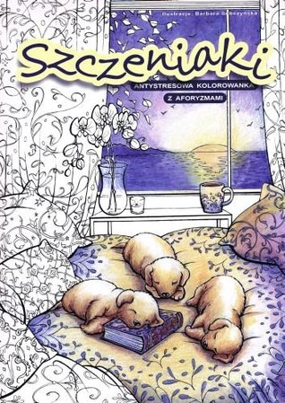 Szczeniaki. Antystresowa kolorowanka z aforyzmami (Paperback)