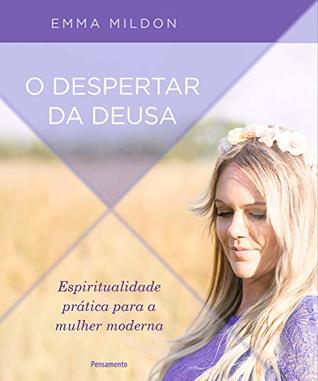 O Despertar da Deusa: Espiritualidade prática para a mulher moderna (Portuguese Edition)