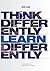 Think Differently Learn Dif...