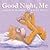 GOOD NIGHT, ME