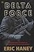 Delta Force by Eric L. Haney