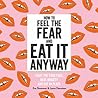 Eat It Anyway: Fight the Food Fads, Beat Anxiety and Eat in Peace