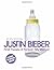 Justin Bieber: First Tweets 2 Forever: My Memoir: A Parody