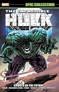 Incredible Hulk Epic Collection, Vol. 22: Ghosts of the Future