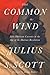 The Common Wind: Afro-American Currents in the Age of the Haitian Revolution