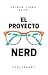 El Proyecto Nerd (EPN, #1)