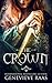 The Crown: A Dark Fairy Tale Retelling of the Twelve Dancing Princesses