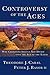 Controversy of the Ages: Why Christians Should Not Divide Over the Age of the Earth