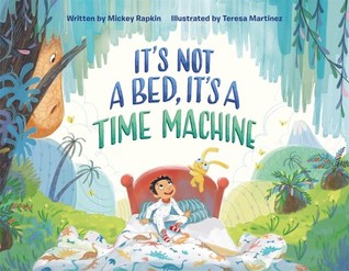 It's Not a Bed, It's a Time Machine (It's Not a Book Series, It's an Adventure)