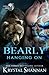 Bearly Hanging On (Soulmate Shifters in Mystery, Alaska #3)
