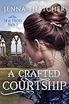 A Crafted Courtship by Jenna Thatcher