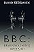BBC: Brainwashing Britain?: How and why the BBC controls your mind