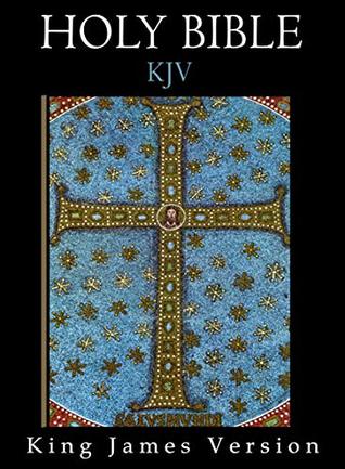 King James Bible: Old and New Testaments [Best For Kindle]