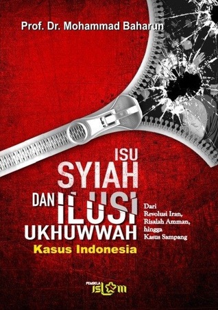 Isu Syiah dan Ilusi Ukhuwwah: Kasus Indonesia