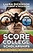 Score College Scholarships by Laura Dicksinson