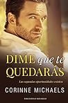 Dime que te quedarás by Corinne Michaels