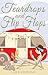 Teardrops and Flip Flops (A...