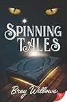 Spinning Tales by Brey Willows