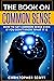 The Book On Common Sense: H...