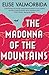 Madonna Of The Mountains by Elise Valmorbida