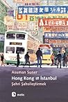 Hong Kong - İstanbul: Şehri Şahsileştirmek