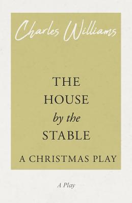 The House by the Stable - A Christmas Play (Paperback)