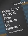 Sales Script MANUAL, Final Expense Life Insurance: Field Agent and Phone Agent