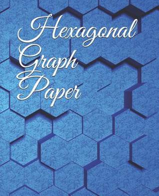 Hexagonal Graph Paper: 1/2 Inch Hexagons: Hex Style 7.5 X 9.25 Inches Inch 130 Pages