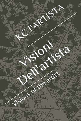 Visioni Dell'artista: Visions of the artist
