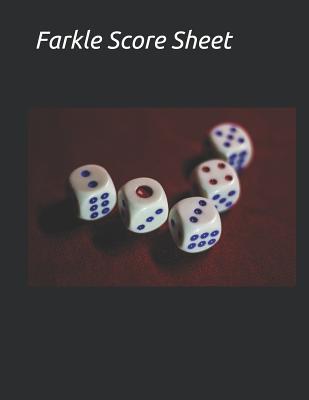 Farkle Score Sheet: 110 Pages, Size 8.5 x 11 Inch Farkle Game Record Keeper Book, Farkle Scoresheet, Farkle Score Card, Farkle Writing Note, Room ... your scores while playing Farkle 7 Player