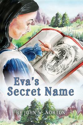 Eva's Secret Name (The Adventures of Eva and Buckskin Charlie #1)