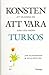 Konsten att vara turkos : att välkomna sig själv och andra
