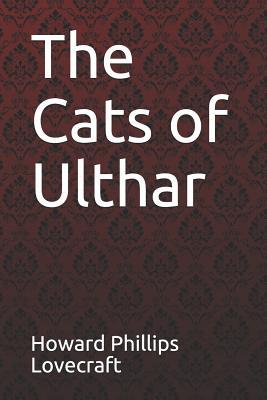 The Cats of Ulthar Howard Phillips Lovecraft