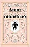 Amor de monstruo by Katherine Dunn