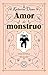 Amor de monstruo
