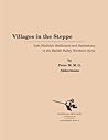 Villages in the Steppe: Late Neolithic Settlement and Subsistence in the Balikh Valley, Northern Syria (International Monographs in Prehistory: Archaeological Series, 5)